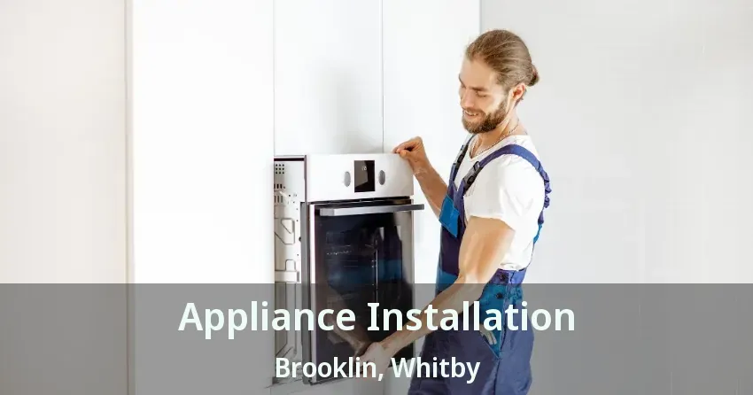 Appliance Installation Brooklin, Whitby - ON