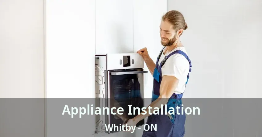 Appliance Installation Whitby - ON