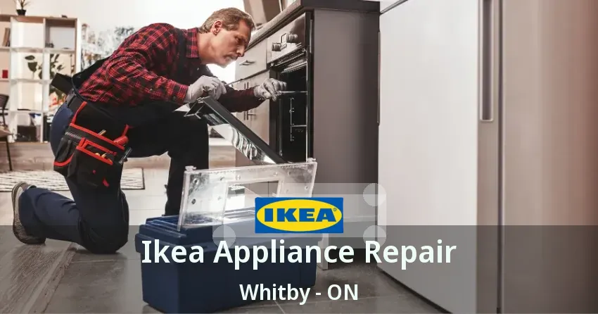 Ikea Appliance Repair Whitby - ON