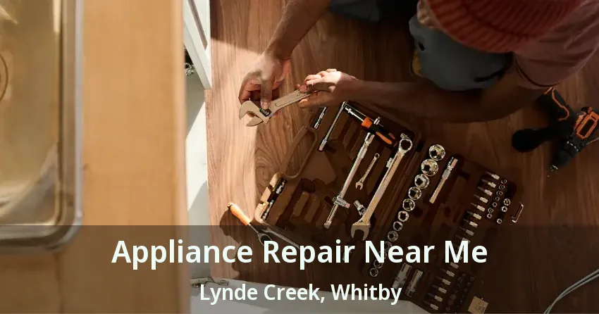 Appliance Repair Near Me Lynde Creek, Whitby - ON