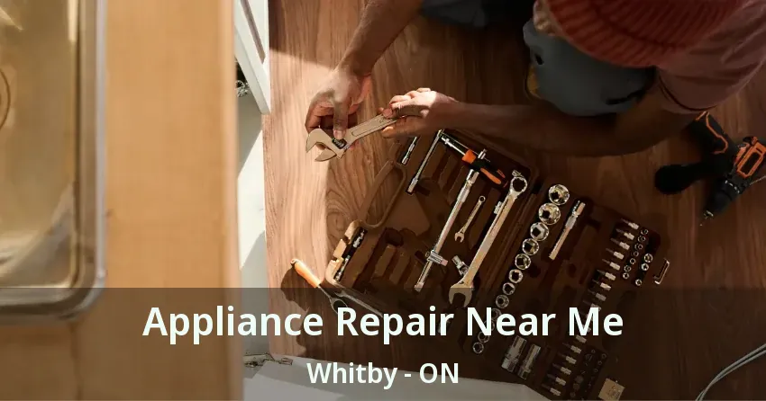 Appliance Repair Near Me Whitby - ON