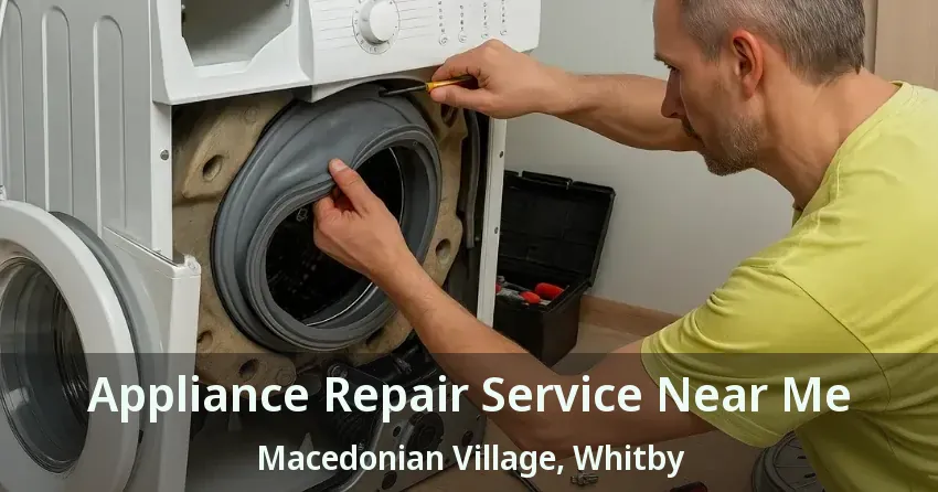 Appliance Repair Service Near Me Macedonian Village, Whitby - ON