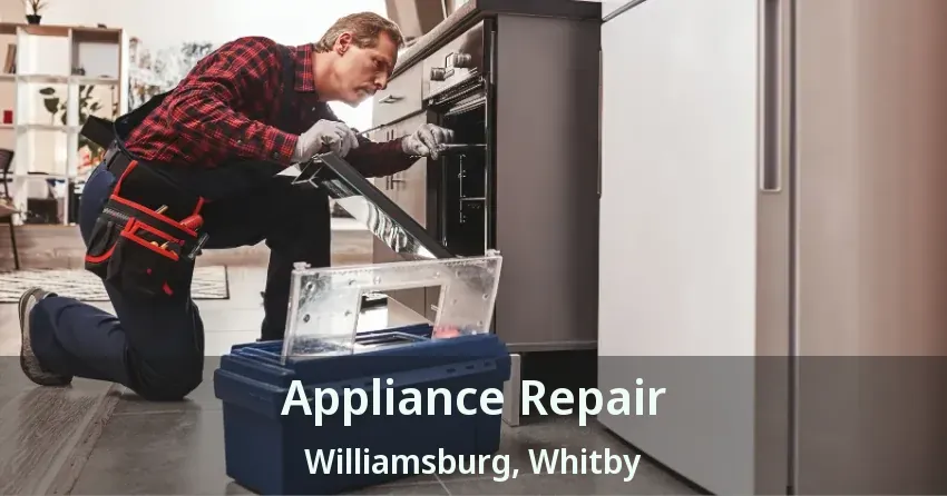Appliance Repair Williamsburg, Whitby - ON