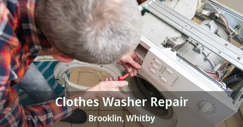 Clothes Washer Repair Brooklin, Whitby - ON