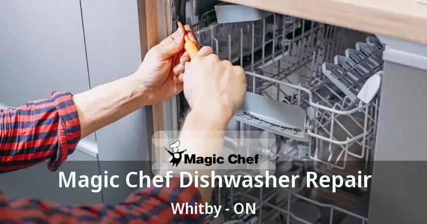 Magic Chef Dishwasher Repair Whitby - ON