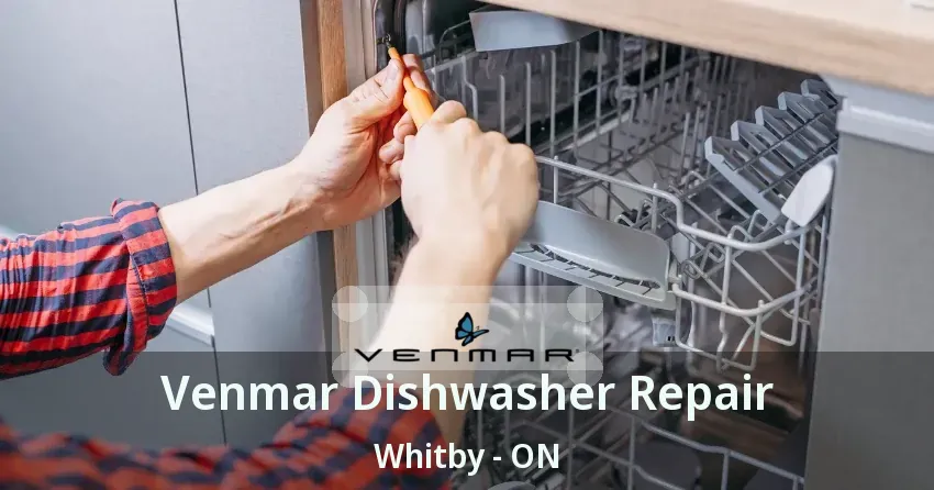 Venmar Dishwasher Repair Whitby - ON