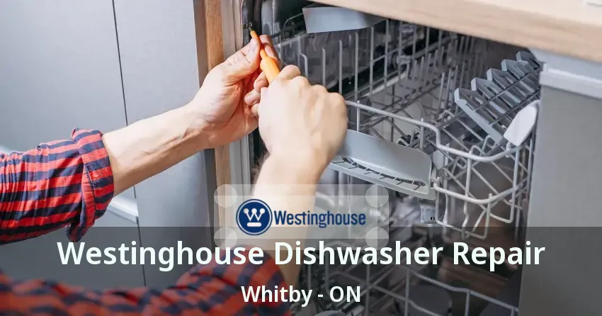 Westinghouse Dishwasher Repair Whitby - ON