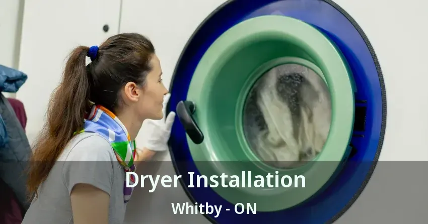 Dryer Installation Whitby - ON