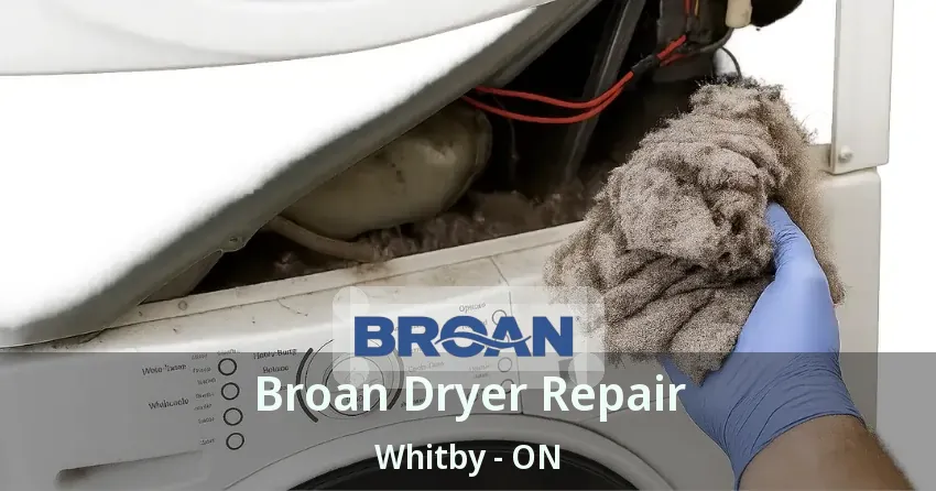 Broan Dryer Repair Whitby - ON