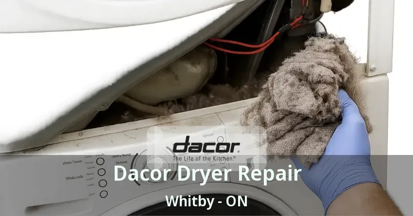 Dacor Dryer Repair Whitby - ON