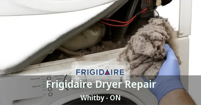 Frigidaire Dryer Repair Whitby - ON