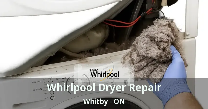 Whirlpool Dryer Repair Whitby - ON