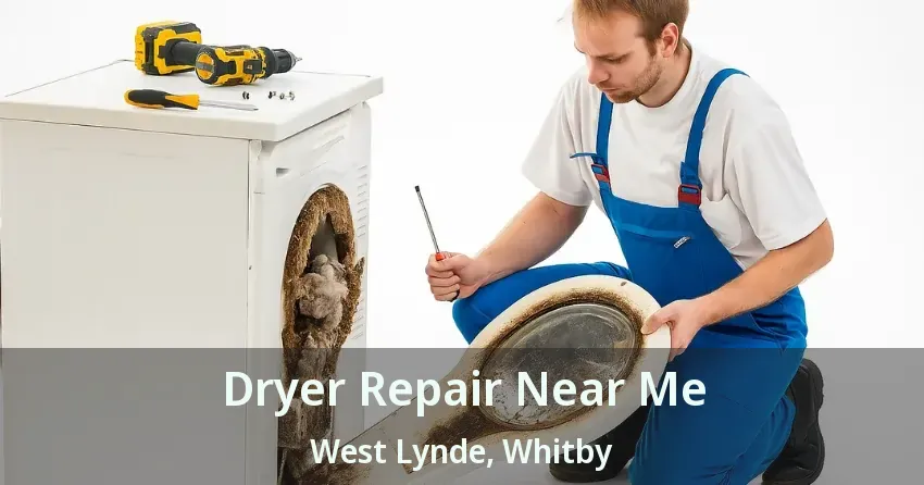Dryer Repair Near Me West Lynde, Whitby - ON