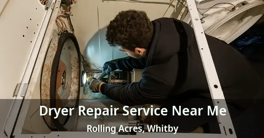 Dryer Repair Service Near Me Rolling Acres, Whitby - ON