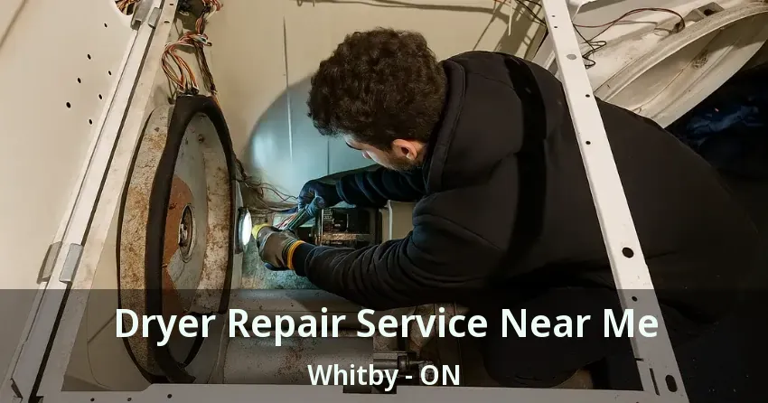 Dryer Repair Service Near Me Whitby - ON