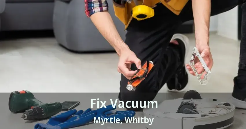 Fix Vacuum Myrtle, Whitby - ON