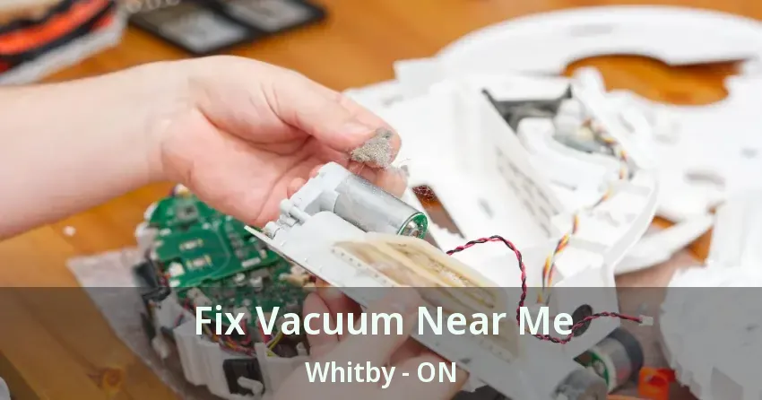 Fix Vacuum Near Me Whitby - ON