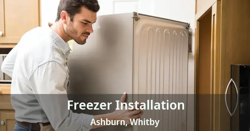 Freezer Installation Ashburn, Whitby - ON