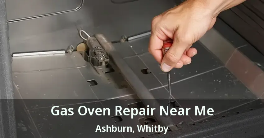 Gas Oven Repair Near Me Ashburn, Whitby - ON