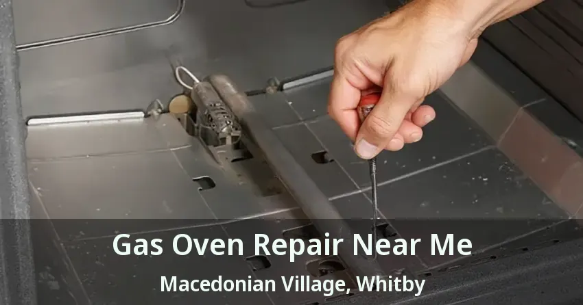 Gas Oven Repair Near Me Macedonian Village, Whitby - ON