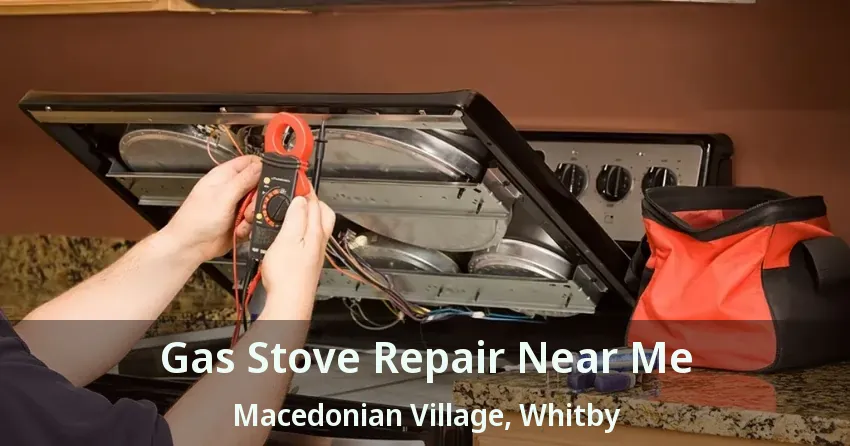 Gas Stove Repair Near Me Macedonian Village, Whitby - ON