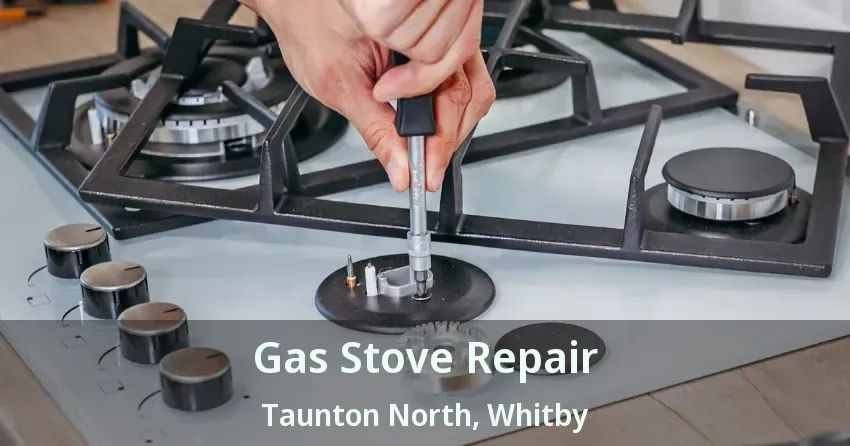 Gas Stove Repair Taunton North, Whitby - ON