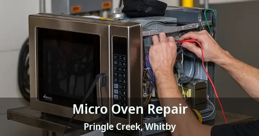 Micro Oven Repair Pringle Creek, Whitby - ON