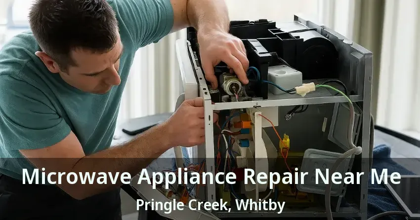 Microwave Appliance Repair Near Me Pringle Creek, Whitby - ON