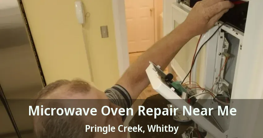 Microwave Oven Repair Near Me Pringle Creek, Whitby - ON