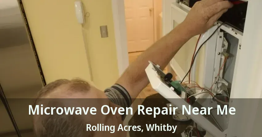 Microwave Oven Repair Near Me Rolling Acres, Whitby - ON
