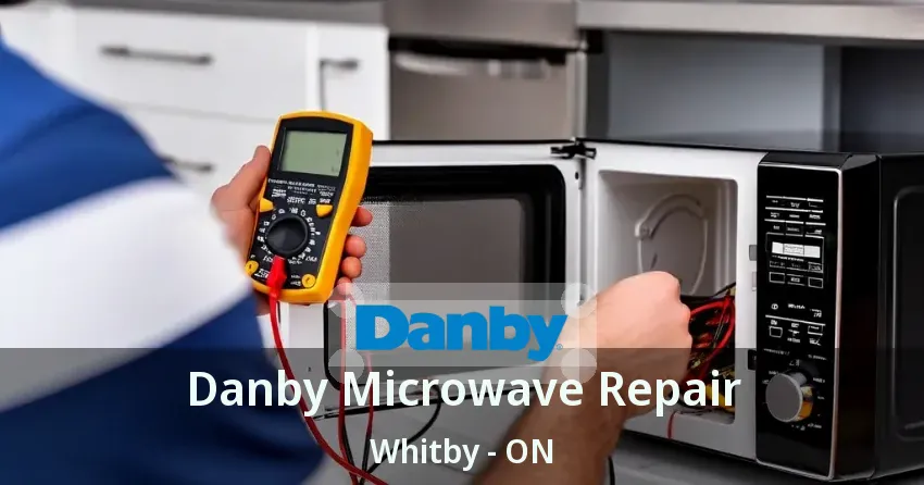 Danby Microwave Repair Whitby - ON