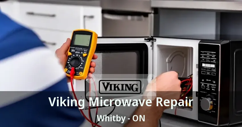 Viking Microwave Repair Whitby - ON