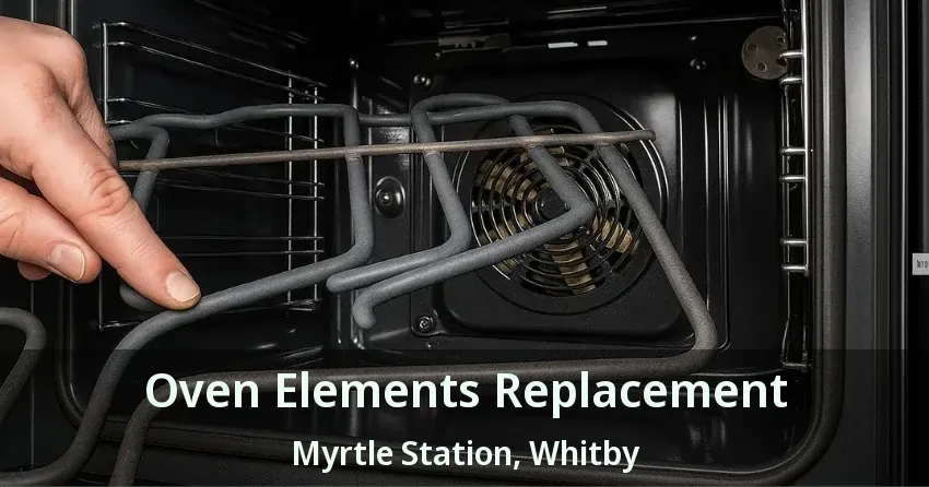 Oven Elements Replacement Myrtle Station, Whitby - ON