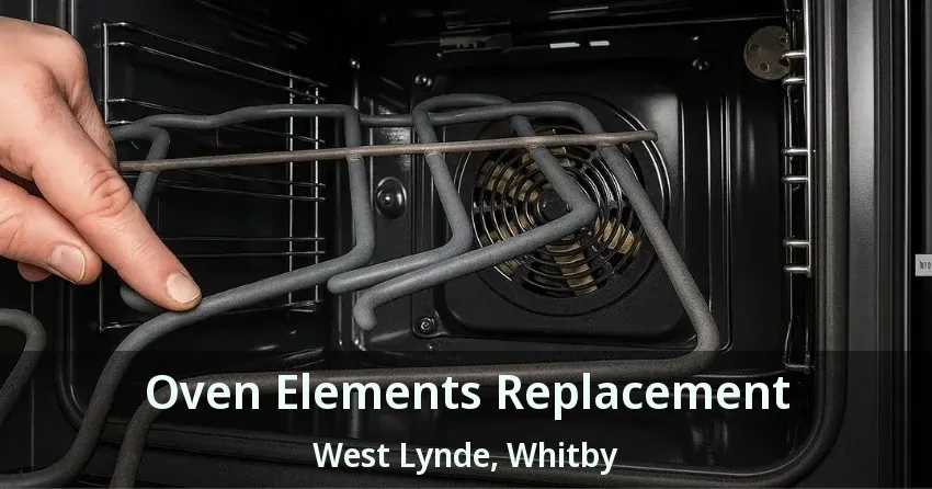 Oven Elements Replacement West Lynde, Whitby - ON