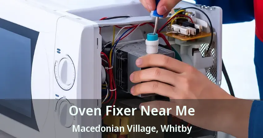 Oven Fixer Near Me Macedonian Village, Whitby - ON