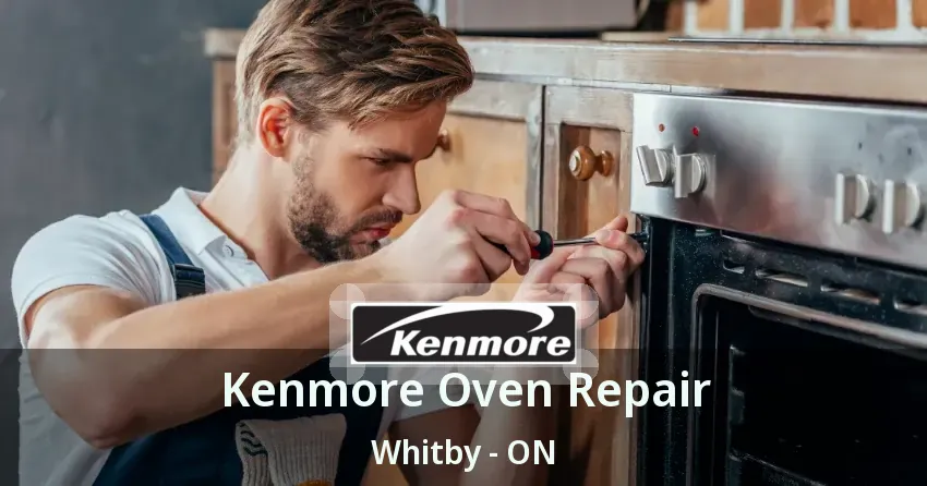 Kenmore Oven Repair Whitby - ON