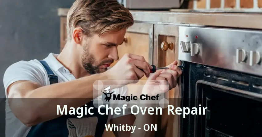 Magic Chef Oven Repair Whitby - ON