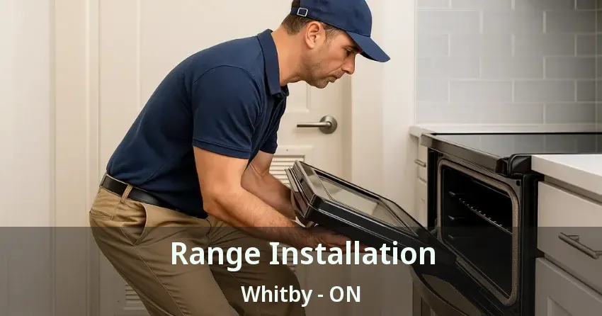 Range Installation Whitby - ON
