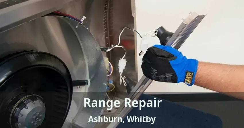 Range Repair Ashburn, Whitby - ON