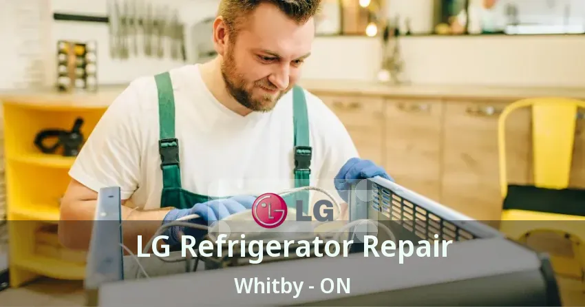 LG Refrigerator Repair Whitby - ON