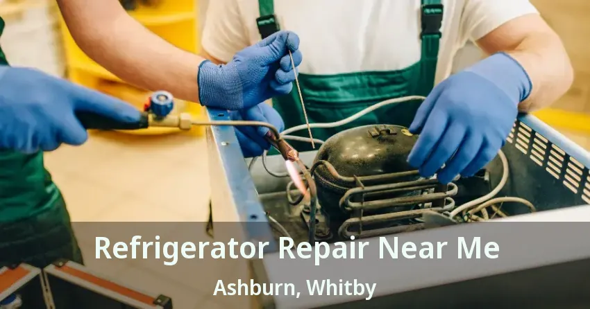 Refrigerator Repair Near Me Ashburn, Whitby - ON