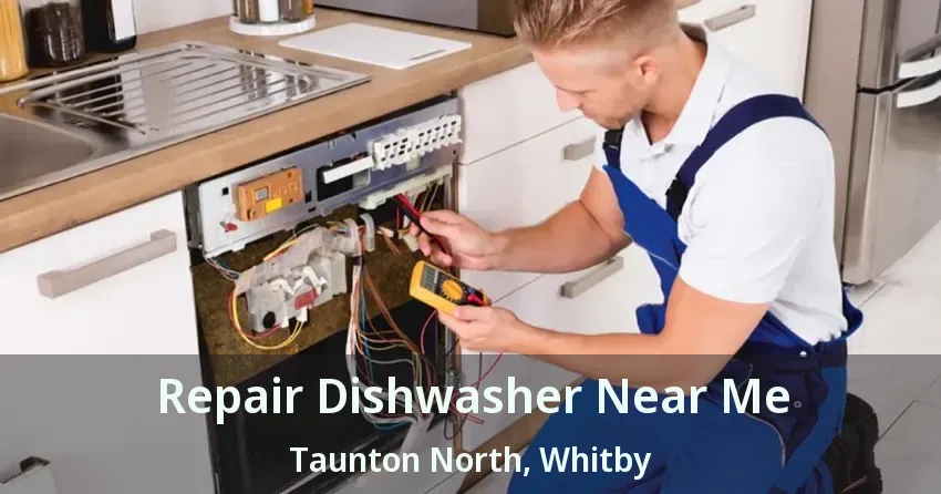 Repair Dishwasher Near Me Taunton North, Whitby - ON