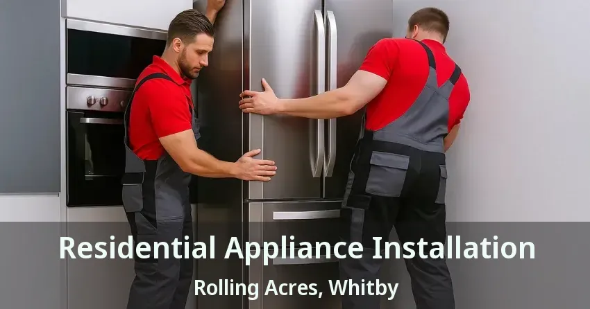 Residential Appliance Installation Rolling Acres, Whitby - ON