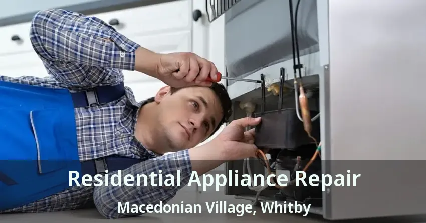 Residential Appliance Repair Macedonian Village, Whitby - ON