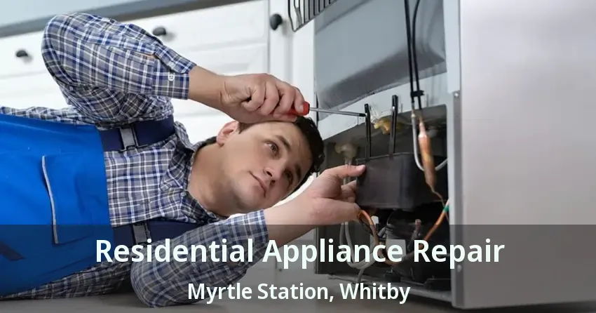 Residential Appliance Repair Myrtle Station, Whitby - ON