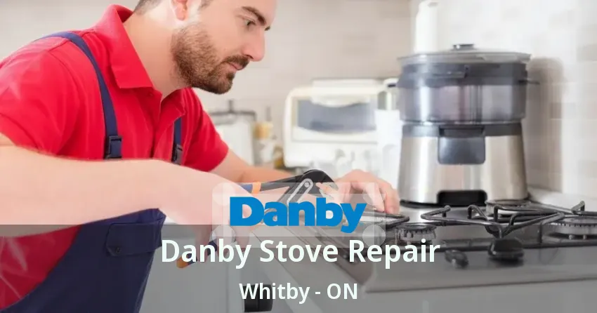 Danby Stove Repair Whitby - ON