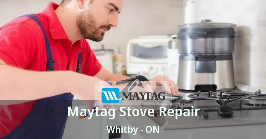 Maytag Stove Repair Whitby - ON