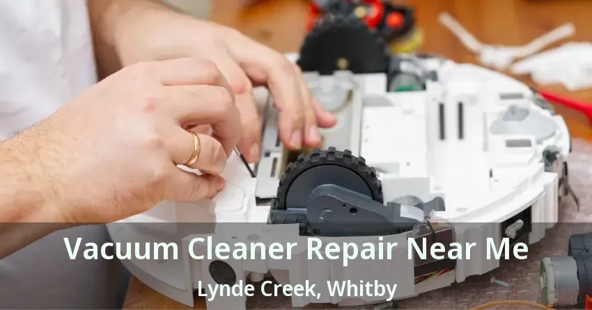 Vacuum Cleaner Repair Near Me Lynde Creek, Whitby - ON