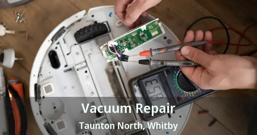 Vacuum Repair Taunton North, Whitby - ON