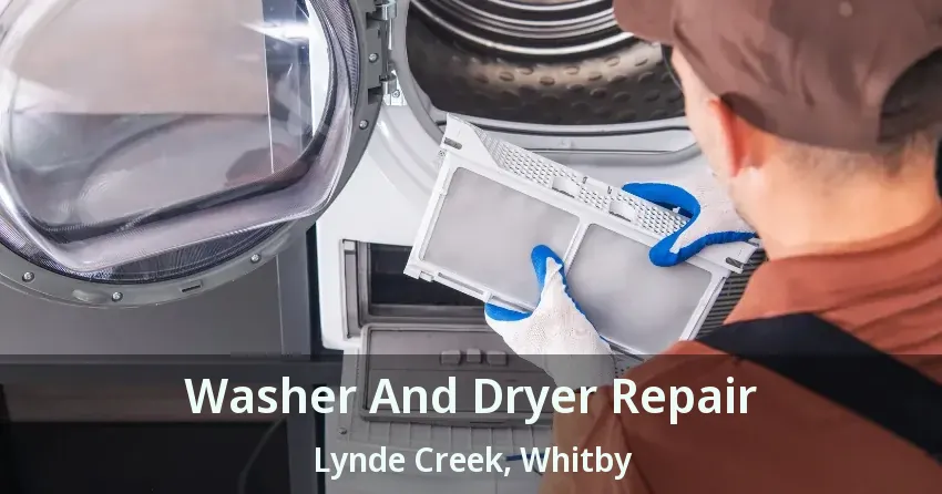Washer And Dryer Repair Lynde Creek, Whitby - ON